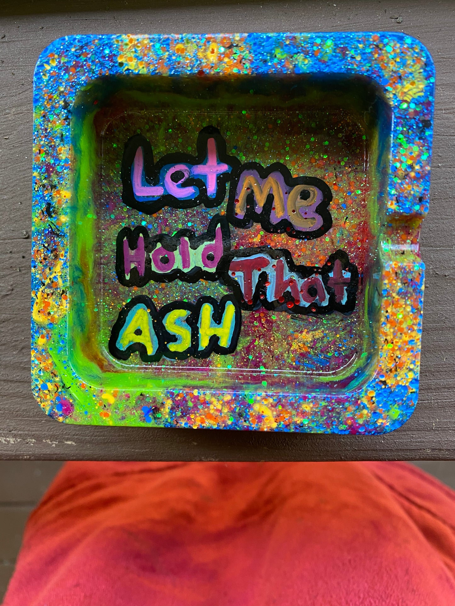 Let me Hold That ash Tray