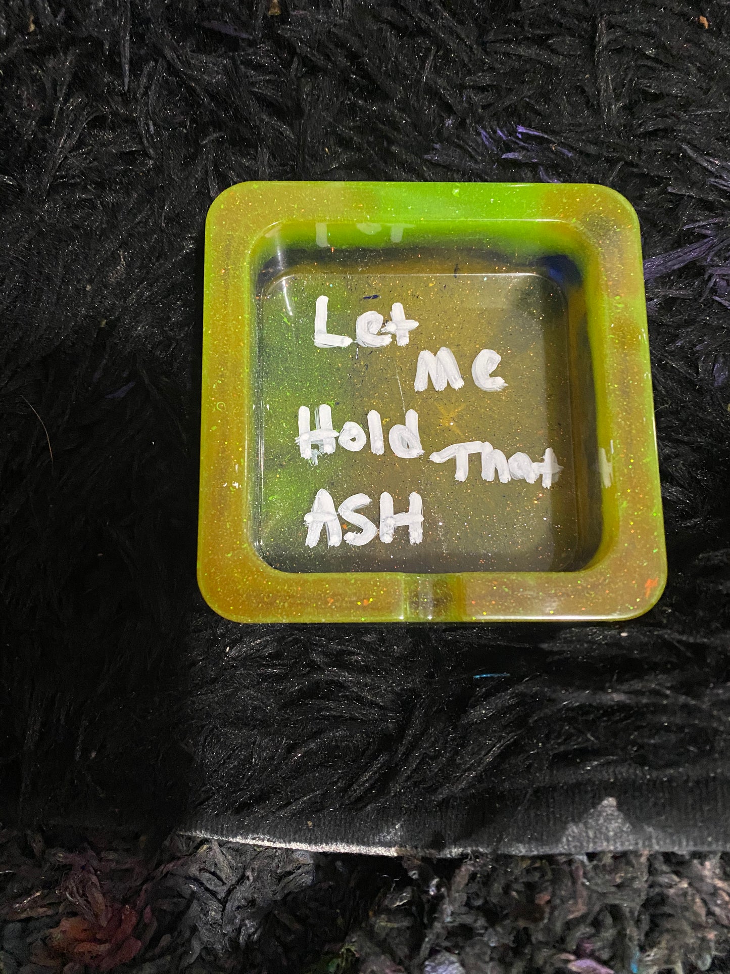 Let Me Hold That Ash Tray